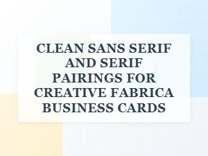 Clean Sans Serif and Serif Pairings for Business Cards
