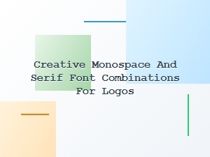 Creative Monospace and Serif Logo Pairings