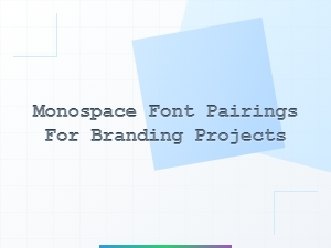 Monospace Font Pairings for Branding Projects