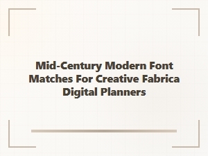 Mid-Century Modern Font Matches for Digital Planners